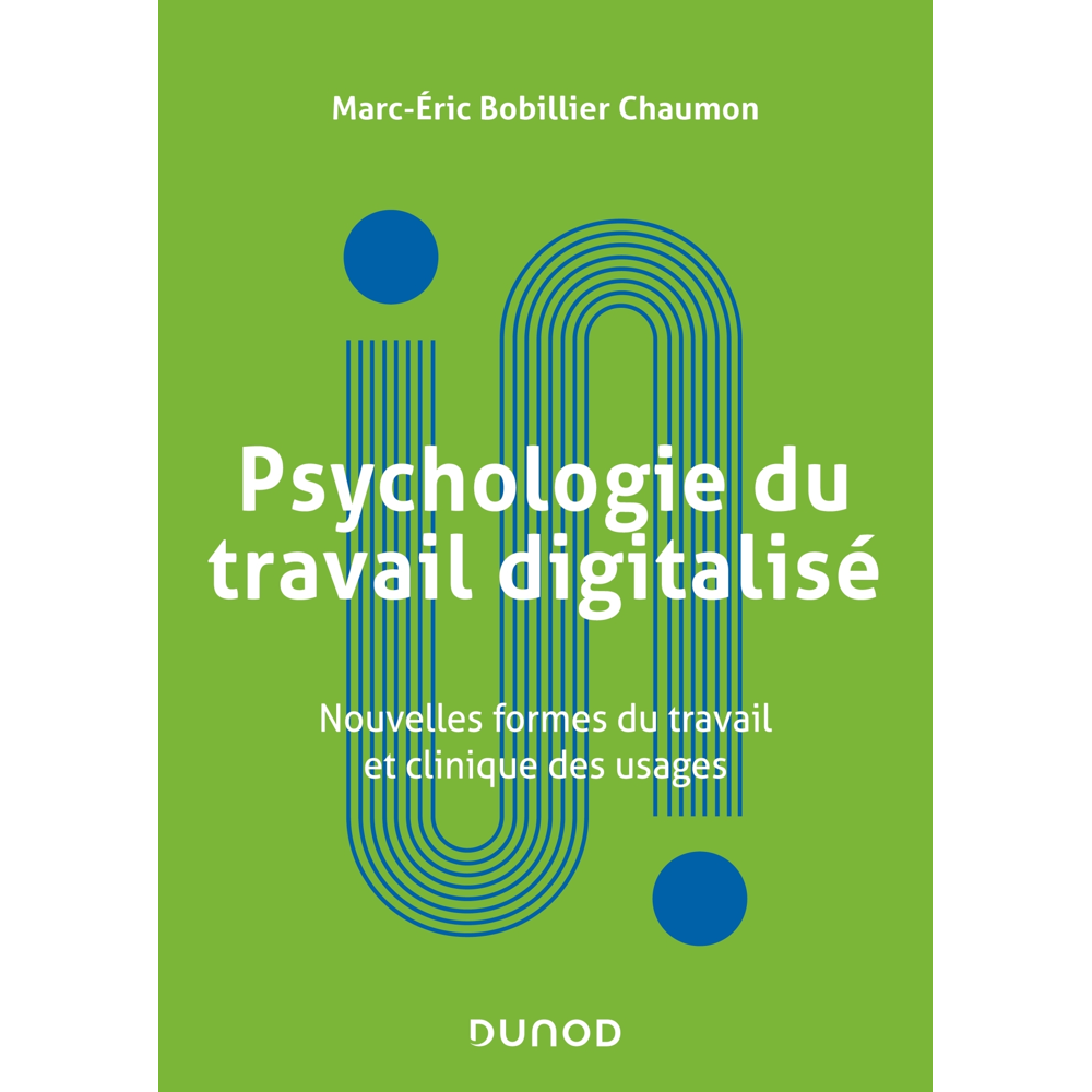 Psychologie du travail digitalisé - Nouvelles formes du travail et clinique des usages (Broché)