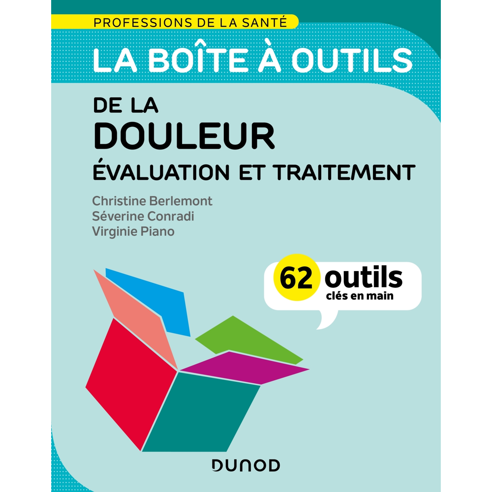 La boîte à outils de la douleur - Évaluation et traitement - 62 outils clés en main (Broché)
