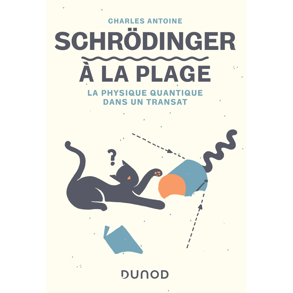 Schrödinger à la plage - La physique quantique dans un transat (Broché)