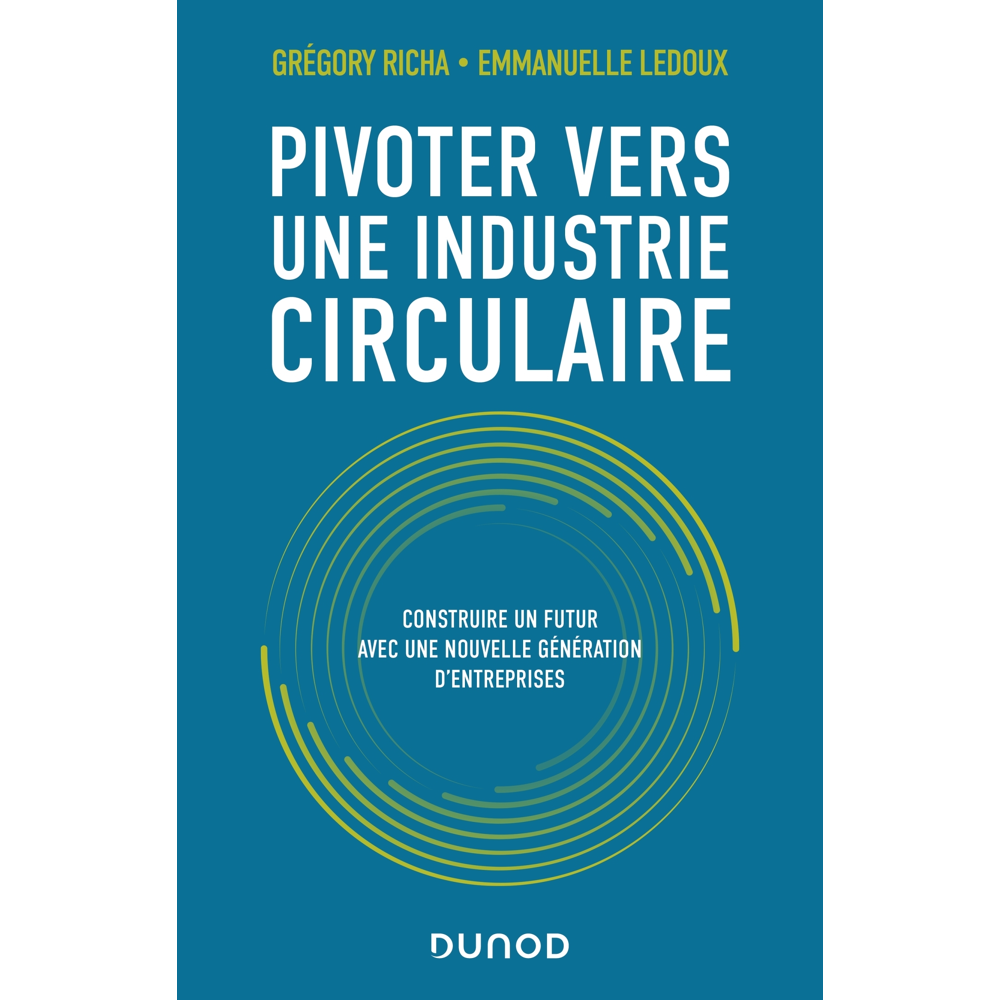 Pivoter vers une industrie circulaire - Construire un futur avec une nouvelle génération d'entrepris