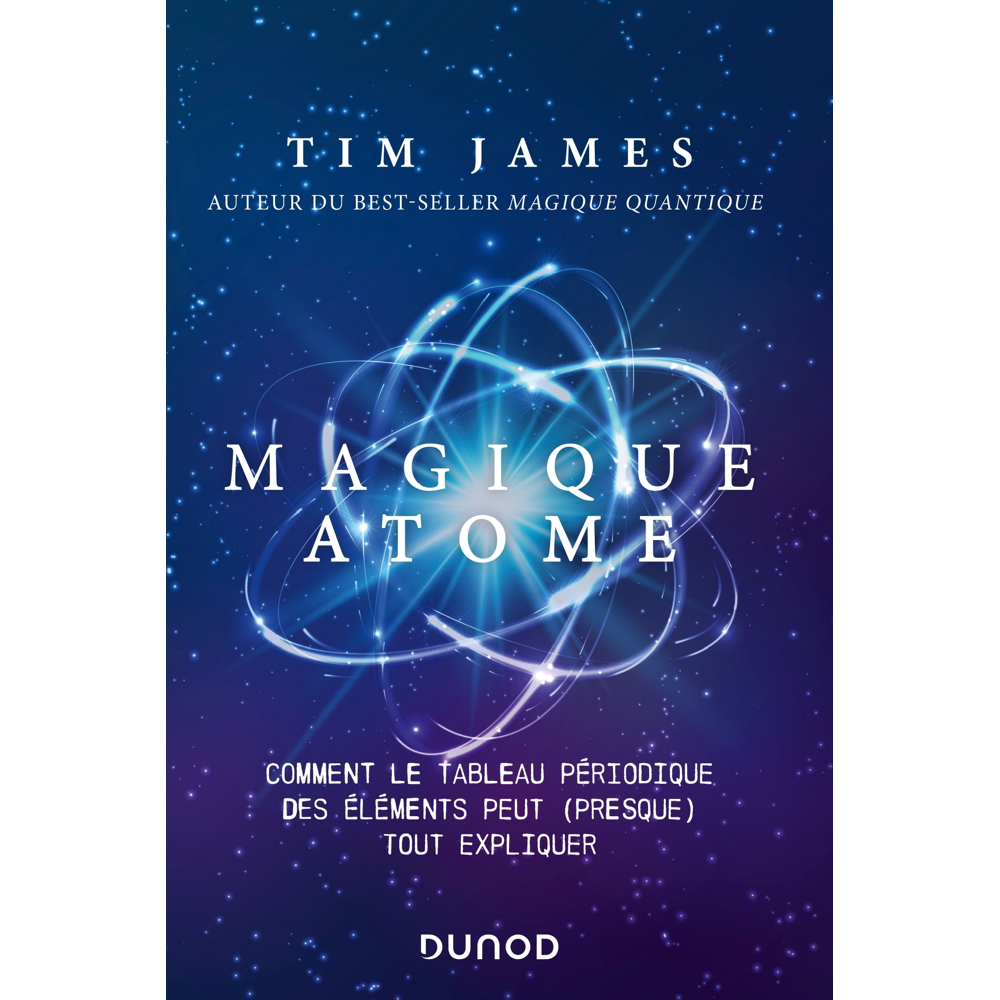 Magique atome - Comment le tableau périodique des éléments peut (presque) tout expliquer (Broché)