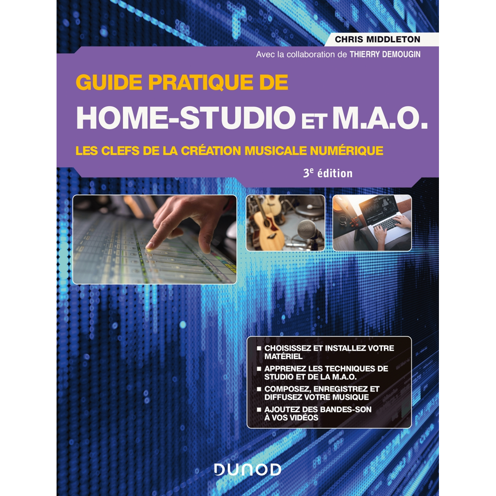 Guide pratique de Home-Studio et MAO - 3e éd. - Les clefs de la création musicale numérique (Broché)