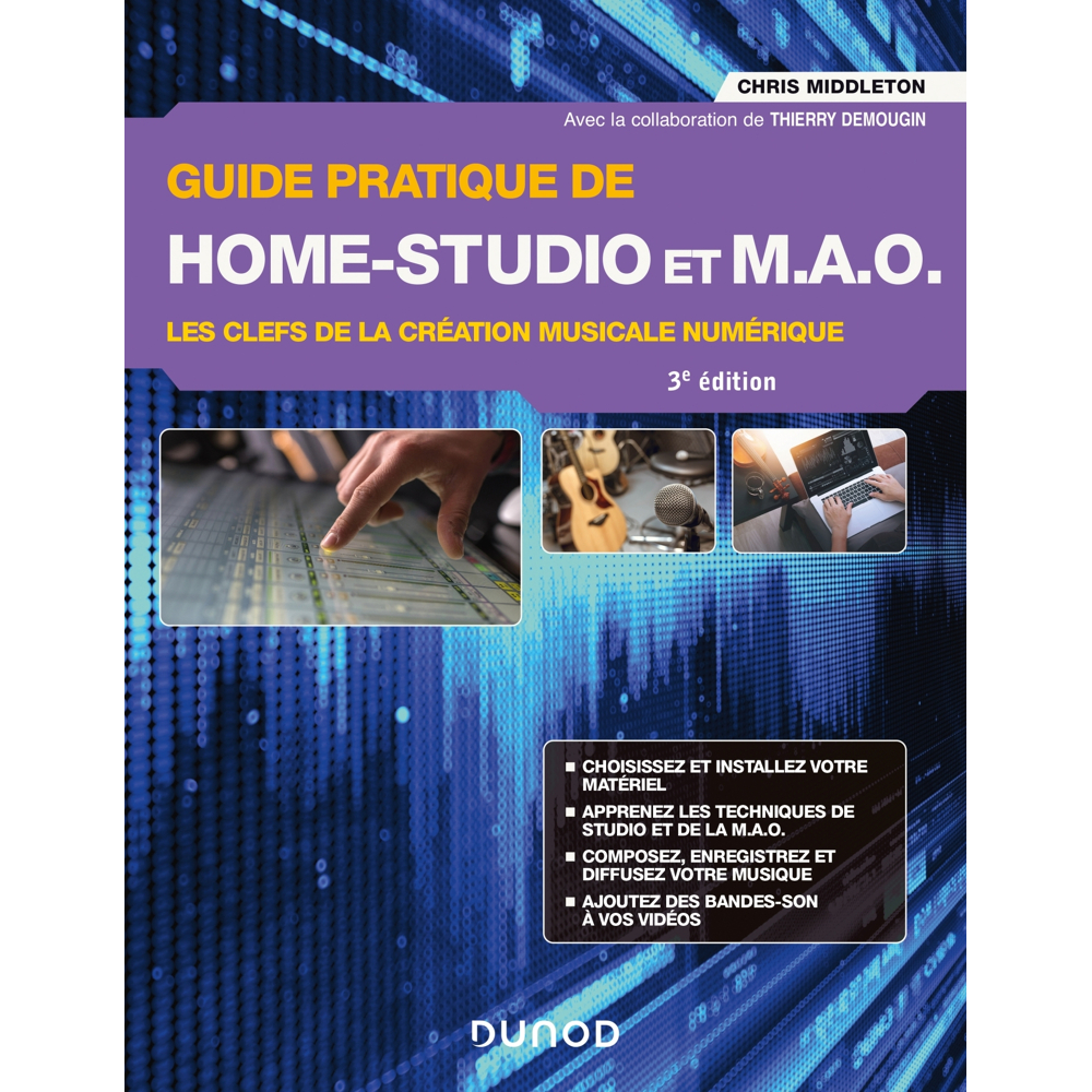 Guide pratique de Home-Studio et MAO - 3e éd. - Les clefs de la création musicale numérique (Broché)