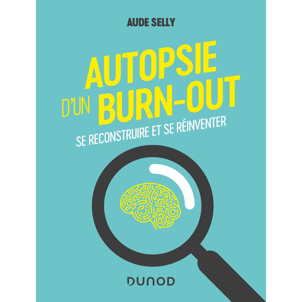 Autopsie d'un burn-out - Se reconstruire et se réinventer (Broché)