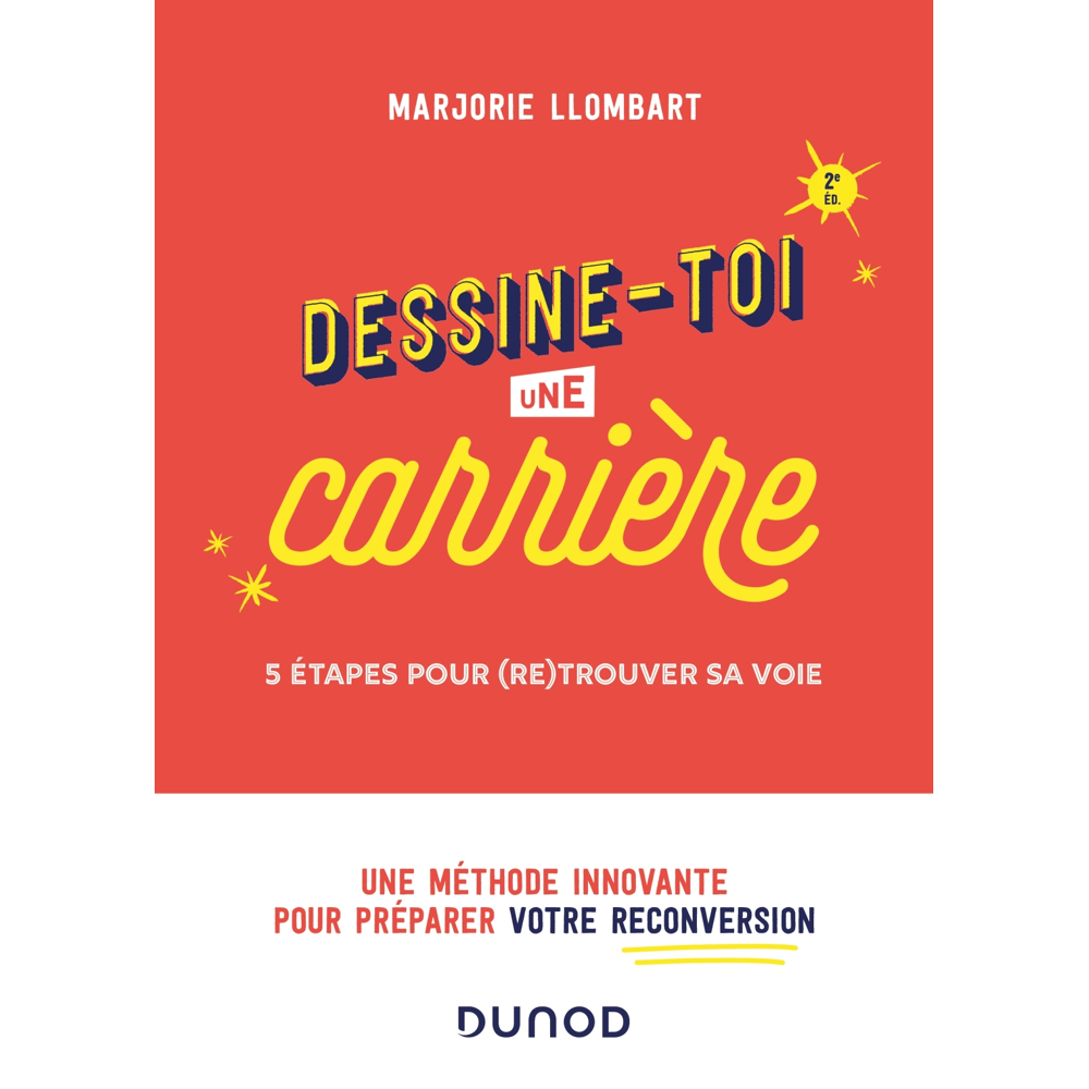 Dessine-toi une carrière - 2e éd. - 5 étapes pour (re)trouver sa voie (Broché)