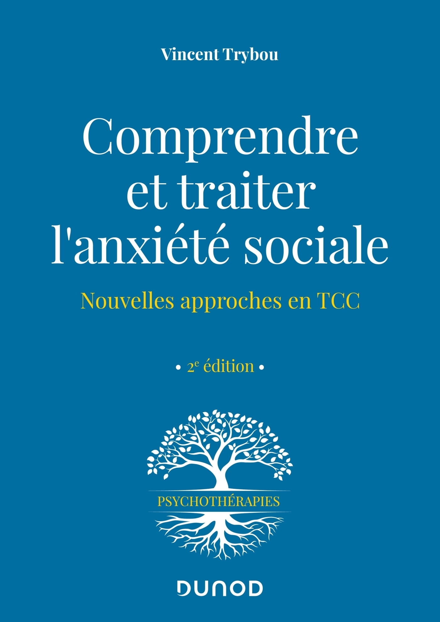 Comprendre et traiter l'anxiété sociale - 2e éd. - Nouvelles approches en TCC (Broché)