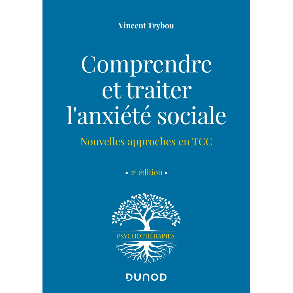 Comprendre et traiter l'anxiété sociale - 2e éd. - Nouvelles approches en TCC (Broché)