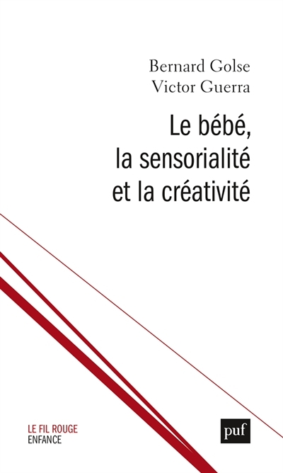 Le bébé, la sensorialité et la créativité (Broché)