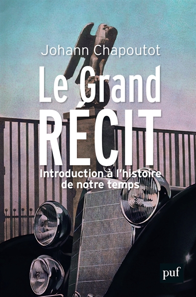 Le Grand Récit - Introduction à l'histoire de notre temps (Broché)
