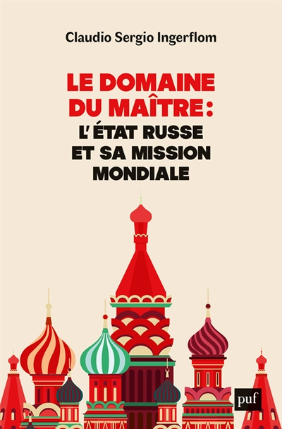 Le domaine du Maître : l'État russe et sa mission mondiale (Broché)