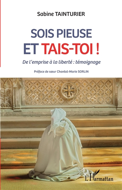 Sois pieuse et tais-toi ! - De l'emprise à la liberté : témoignage (Broché)