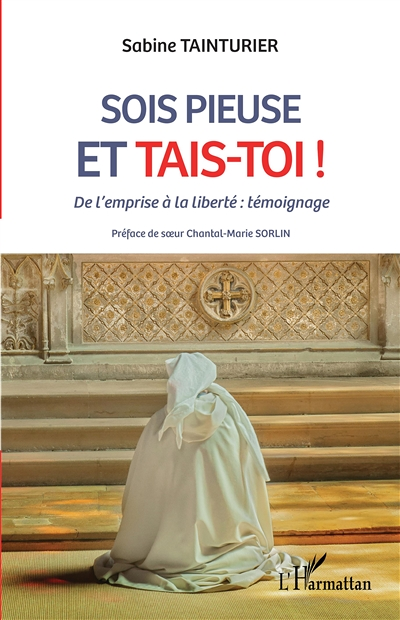 Sois pieuse et tais-toi ! - De l'emprise à la liberté : témoignage (Broché)