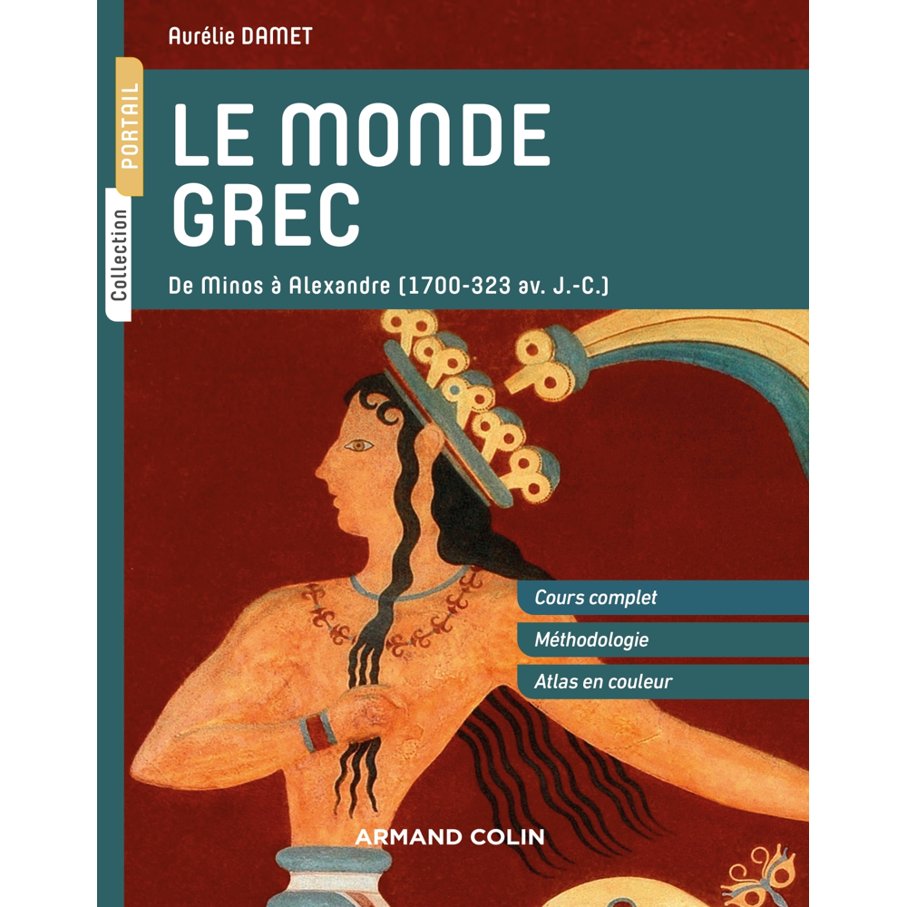 Le monde grec - De Minos à Alexandre (1700-323 av. J.-C.) - De Minos à Alexandre (1700-323 av. J.-C.