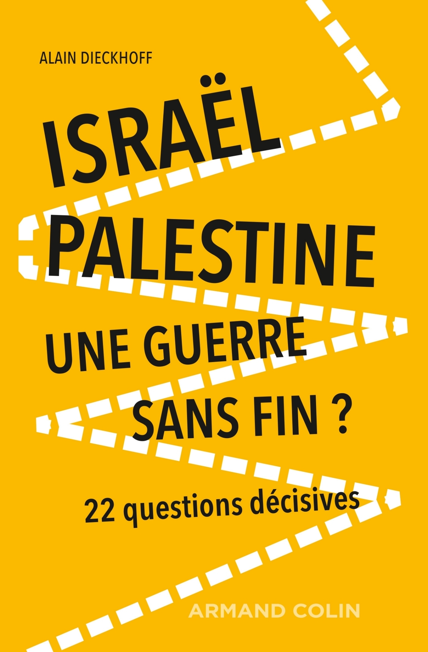 Israël-Palestine : une guerre sans fin? - 2e éd. - 22 questions décisives (Broché)