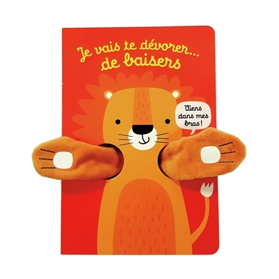 Viens dans mes bras ! - Je vais te dévorer... de baisers (Jeunesse)