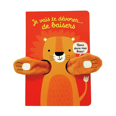 Viens dans mes bras ! - Je vais te dévorer... de baisers (Jeunesse)