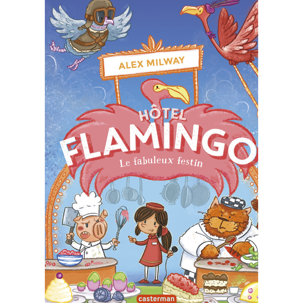 Hôtel Flamingo - Le fabuleux festin (Jeunesse)