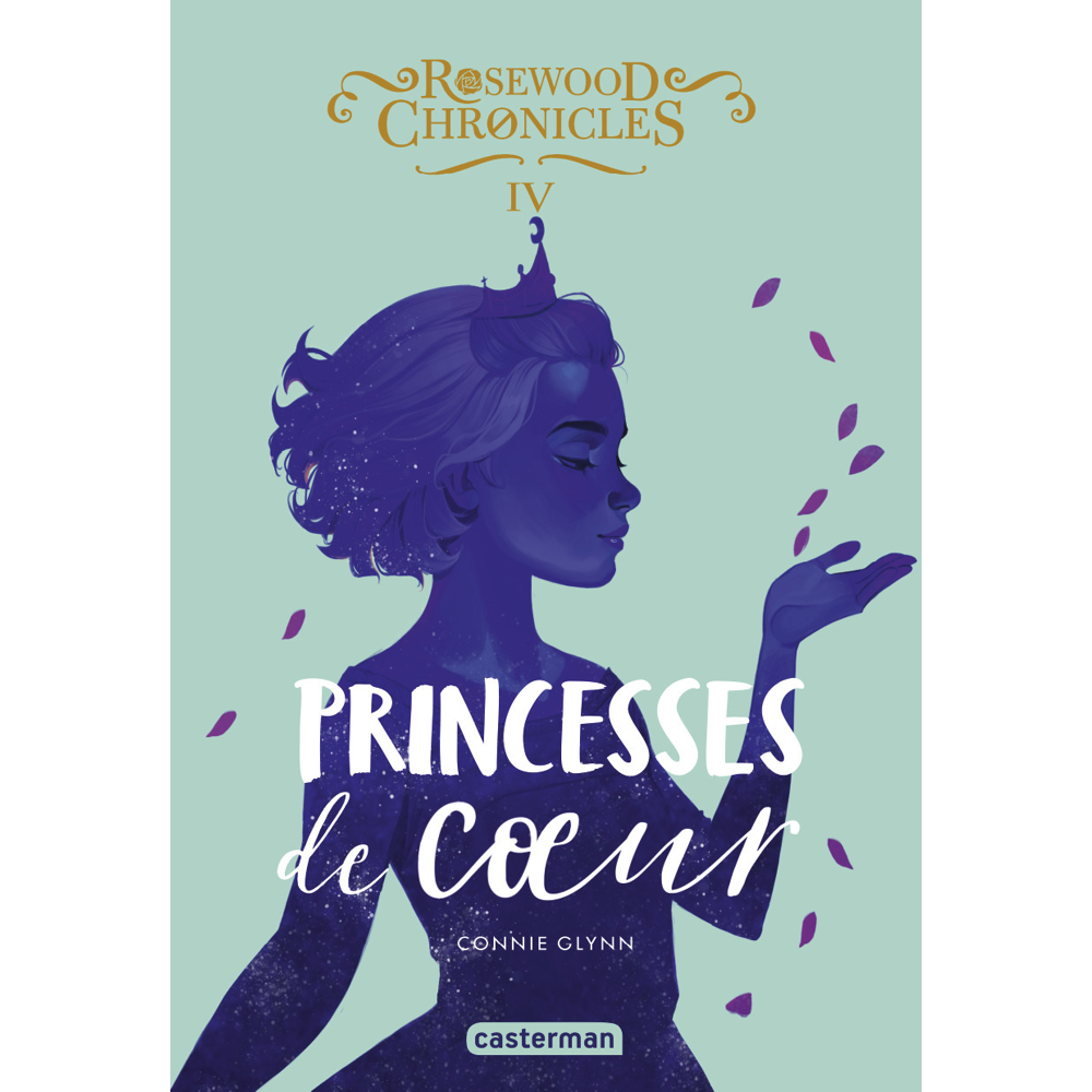 Rosewood Chronicles - Princesses de coeur (Jeunesse)