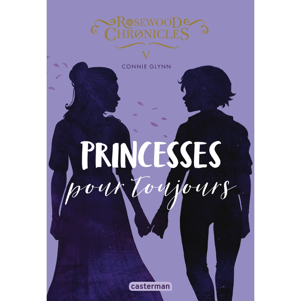 Rosewood Chronicles - Princesses pour toujours (Broché)