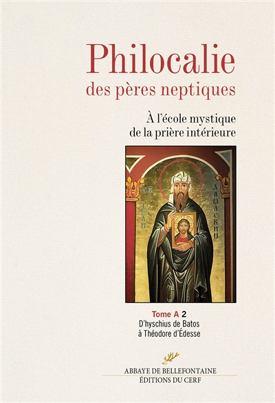 Philocalie des pères neptiques - A l'école mystique de la prière intérieure - tome A 2 D'hyschius de