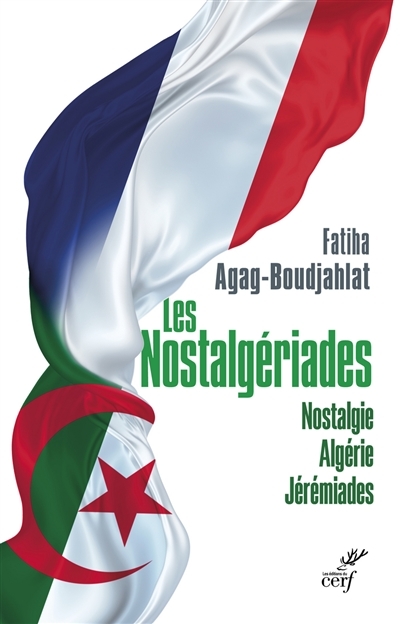 Les Nostalgériades - Nostalgie, Algérie, Jérémiades (Broché)