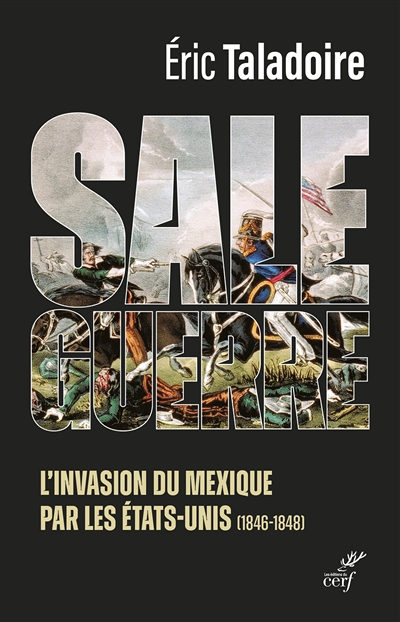 Sale guerre - L'invasion du Mexique par les Etats-Unis (1846-1848) (Broché)