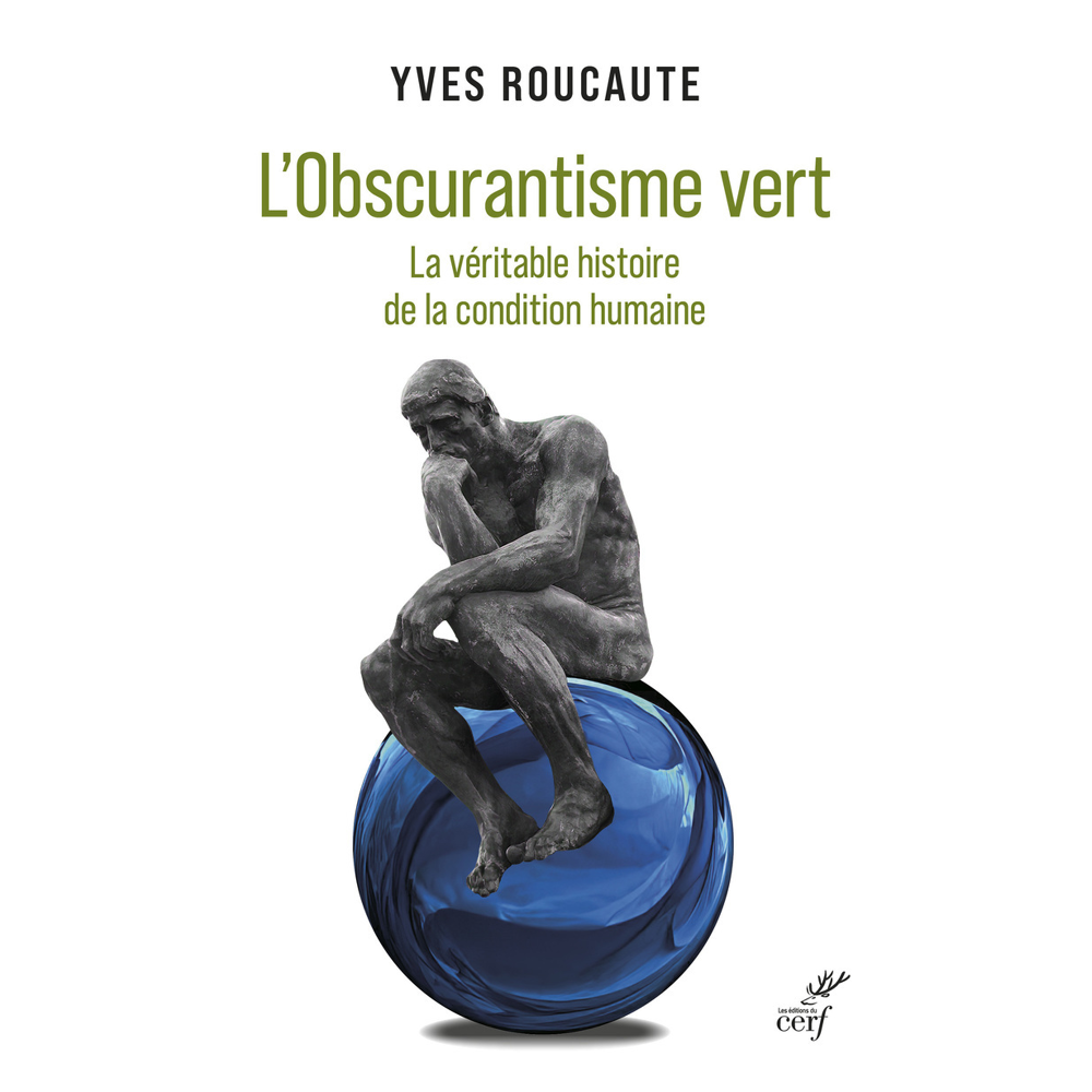L'Obscurantisme vert - La véritable histoire de la condition humaine (Broché)