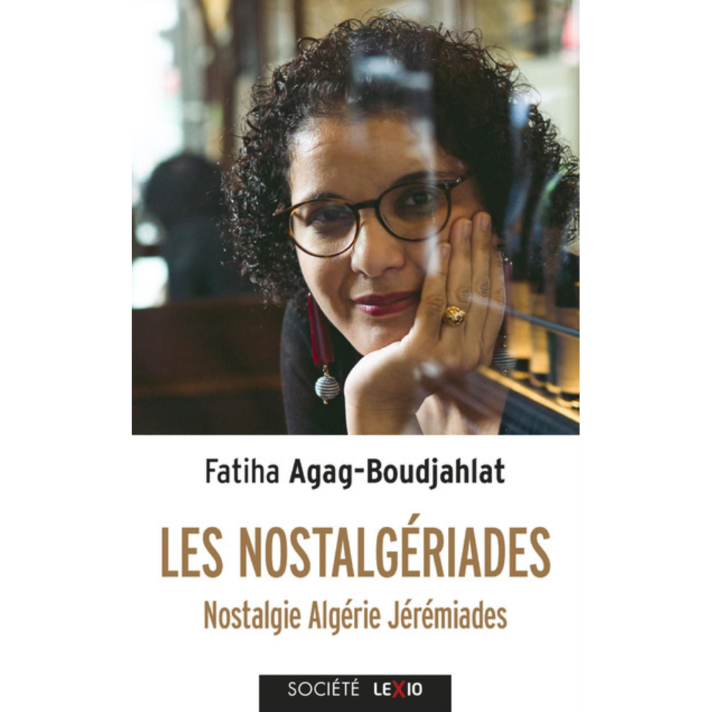 Les Nostalgériades - Nostalgie Algérie Jérémiades (Broché)