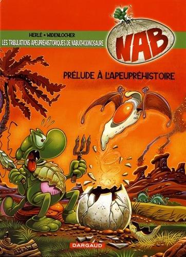Les Tribulations apeupréhistoriques de Nabuchodinosaure - Tome 1 - Prélude à l'apeupréhistoire... (B