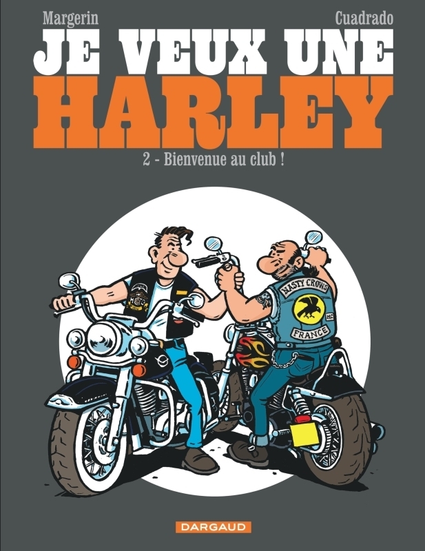 Je veux une Harley - Bienvenue au club! (BD)