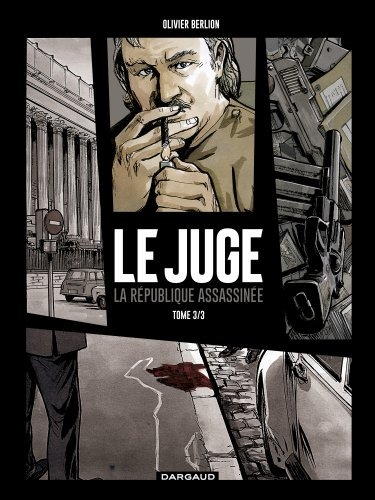Le Juge, la République assassinée - Tome 3 - Le Juge, la République assassinée - tome 3 (BD)