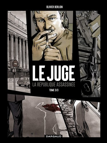 Le Juge, la République assassinée - Tome 3 - Le Juge, la République assassinée - tome 3 (BD)