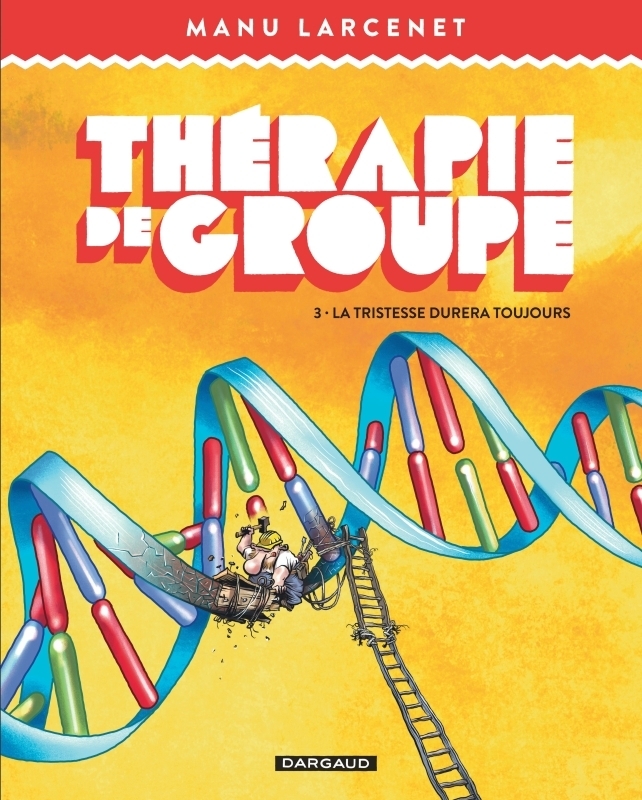 Thérapie de groupe - Tome 3 - La tristesse durera toujours (BD)