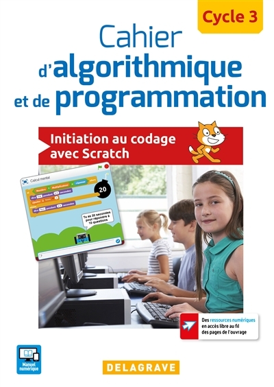 Cahier d'algorithmique et de programmation Cycle 3 (2017) - Cahier élève - Initiation au codage avec