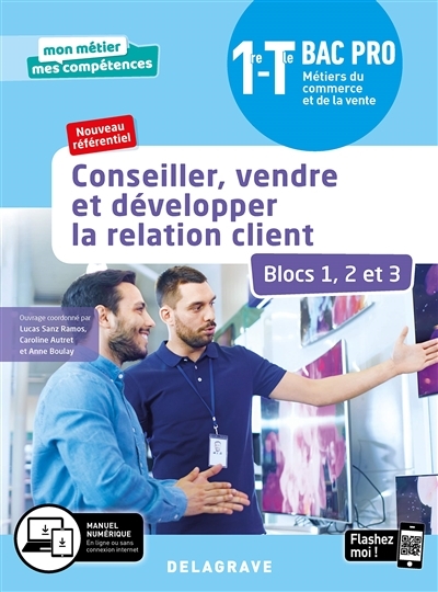 Conseiller, vendre et développer la relation client - Blocs 1, 2 et 3 - 1re, T (Pochette)
