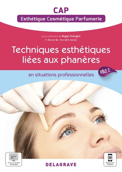 Techniques esthétiques liées aux phanères : en situations professionnelles : CAP esthétique, cosméti