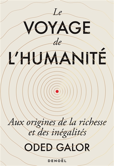 Le voyage de l'humanité - Aux origines de la richesse et des inégalités (Broché)