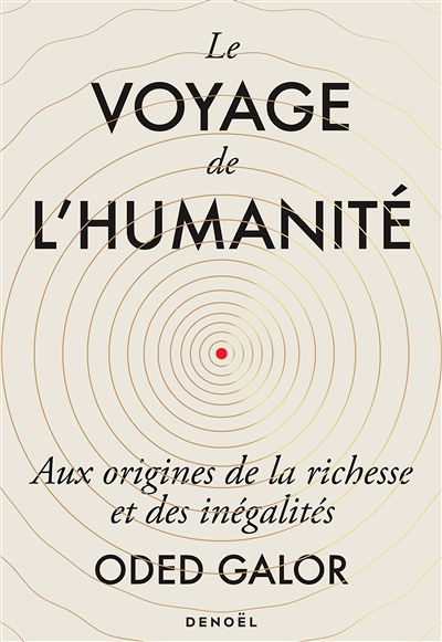 Le voyage de l'humanité - Aux origines de la richesse et des inégalités (Broché)