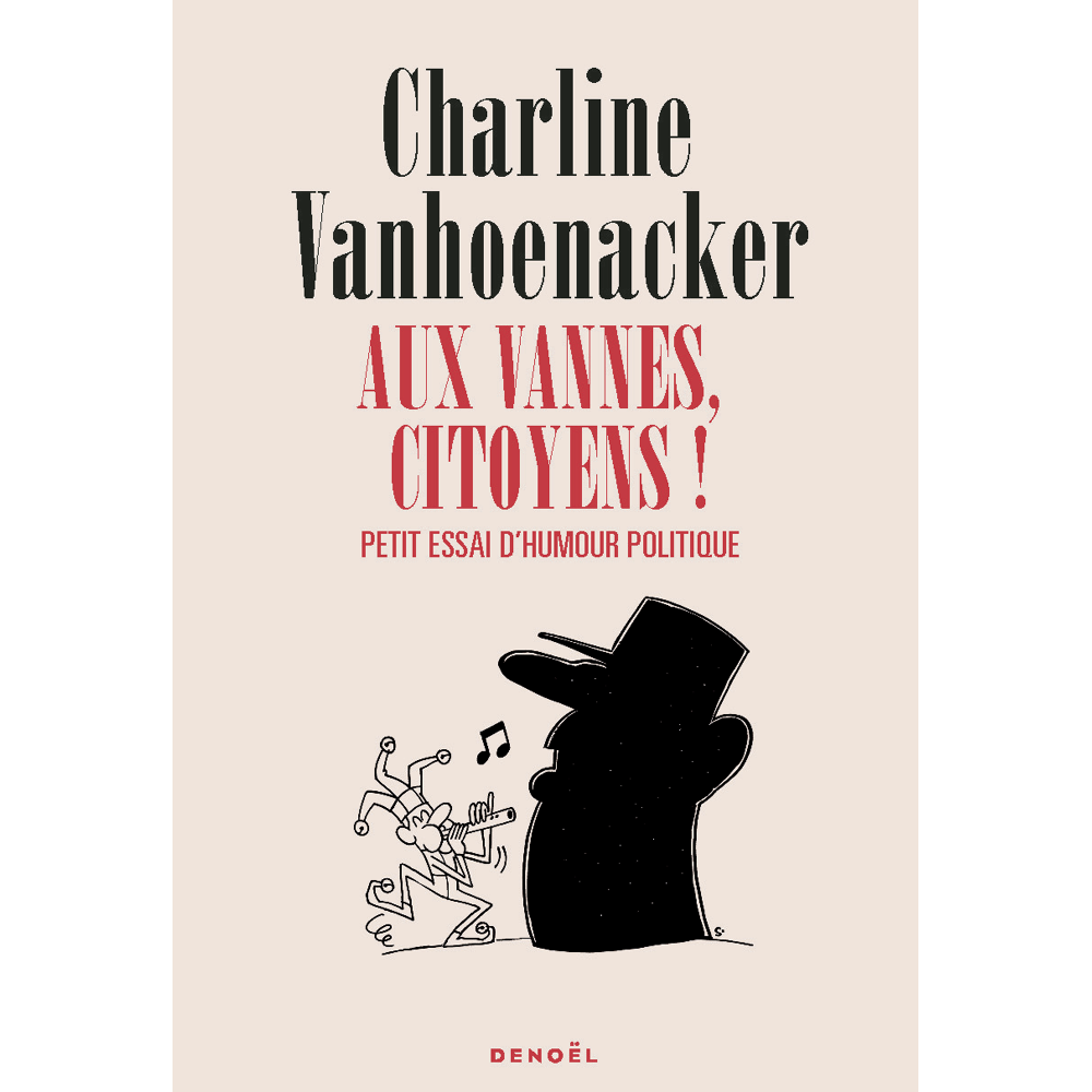 Aux vannes, citoyens ! - Petit essai d'humour politique (Grand format)