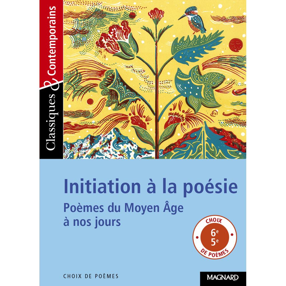 Initiation à la poésie - Classiques et Contemporains - Poèmes du Moyen Age à nos jours (Broché)
