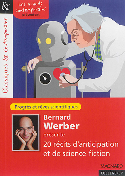 Bernard Werber présente 20 récits d'anticipation et de science-fiction - Classiques et Contemporains