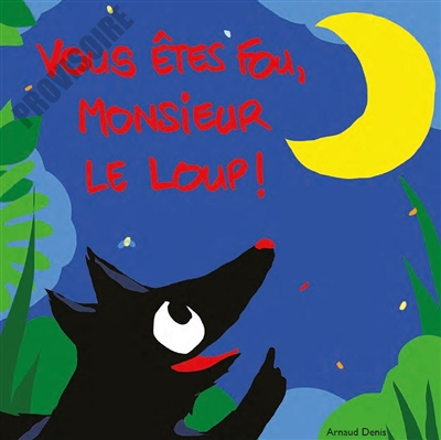 Vous êtes fou, monsieur le loup ! (Jeunesse)