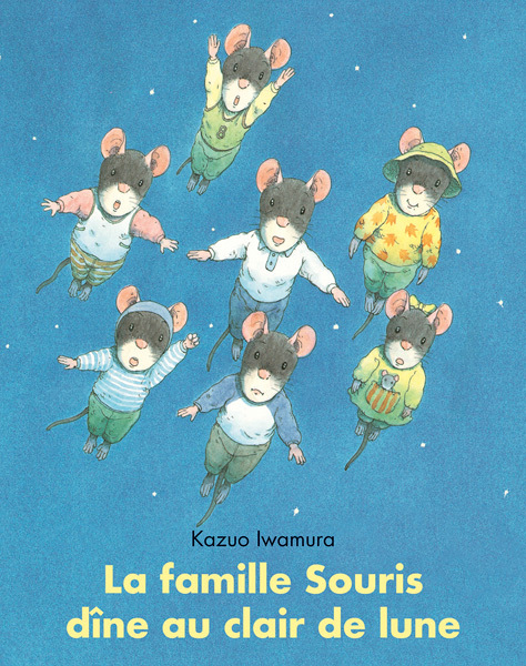 LA FAMILLE SOURIS DINE AU CLAIR DE LUNE (Jeunesse)
