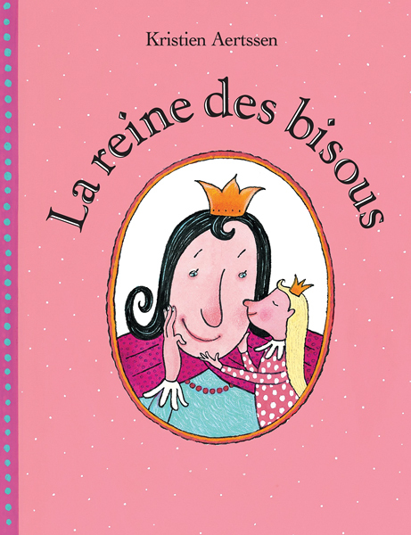 Reine des bisous (La) (Jeunesse)