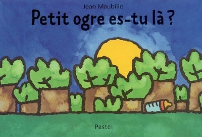 petit ogre es-tu là ? (Jeunesse)