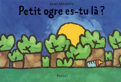 petit ogre es-tu là ? (Jeunesse)