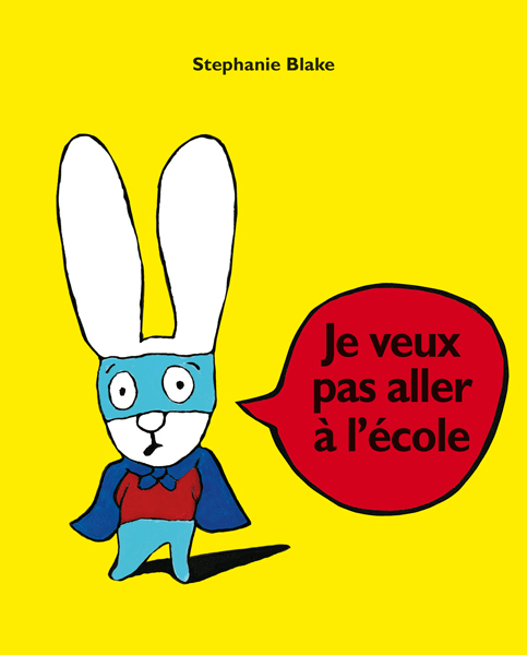 JE VEUX PAS ALLER A L'ECOLE (Jeunesse)