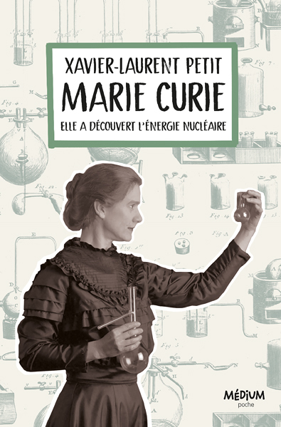MARIE CURIE (POCHE) - ELLE A DECOUVERT L'ENERGIE NUCLEAIRE (Poche)