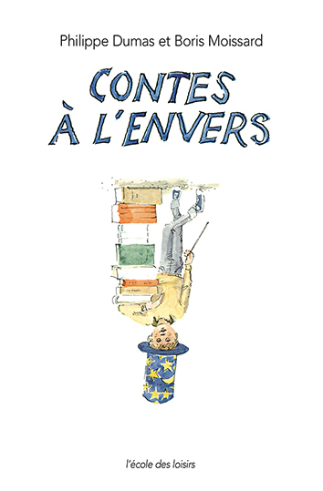 LES CONTES A L'ENVERS (Poche)