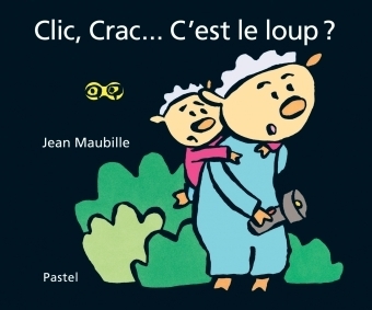 Clic, Crac... C'est le loup ? (Jeunesse)